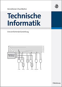 B. Becker und P. Molitor: Technische Informatik - Eine einführende Darstellung