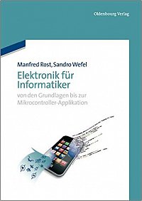  Elektronik fr Informatiker - Von den Grundlagen bis zur Mikrocontroller-Applikation