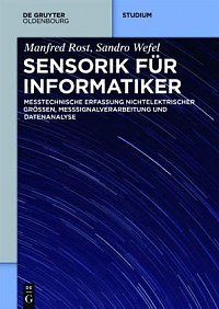 Sensorik, eine Einfhrung fr Informatiker, Naturwissenschaftler und Elektroniker